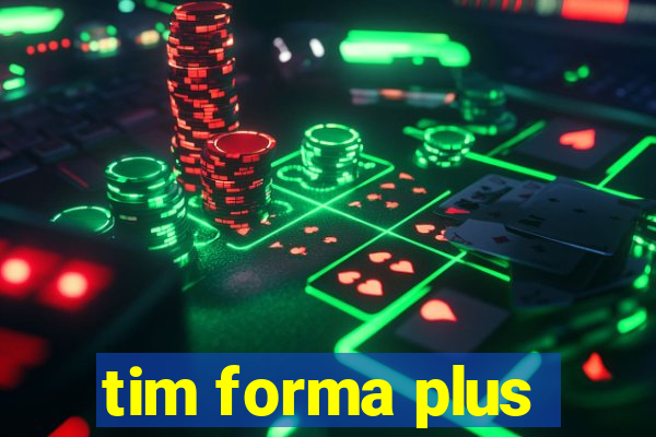 tim forma plus